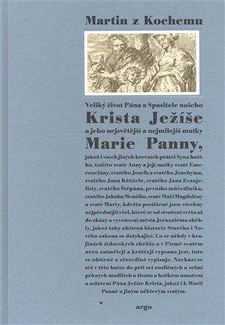 Veliký život Pána a Spasitele našeho Krista Ježíše: a jeho nejsvětější a nejmilejší matky Marie Panny -  Martin z Kochemu