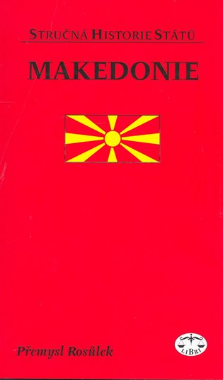 Makedonie - stručná historie států - Přemysl Rosůlek