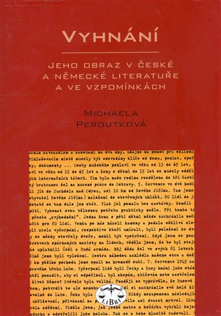 Vyhnání - jeho obraz v české a německé literatuře - Michaela Peroutková