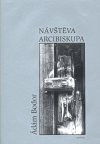 Levně Návštěva arcibiskupa - Ádám Bodor