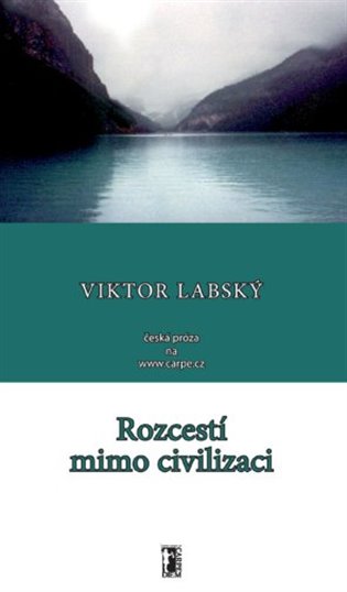 Rozcestí mimo civilizaci - Viktor Labský