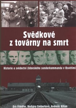 Svědkové z továrny na smrt koupíte na Kosmas.cz