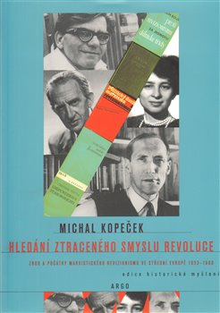 Hledání ztraceného smyslu revoluce koupíte na Kosmas.cz