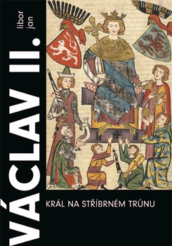 Levně Václav II. Král na stříbrném trůnu - Libor Jan