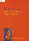 Ježíš z Nazareta, Pán a spasitel - Ctirad Václav Pospíšil
