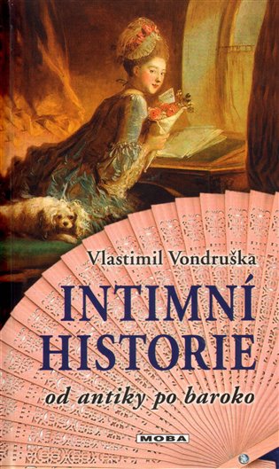 Intimní historie: Od Antiky po Baroko - 