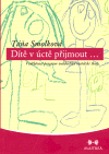 Kniha Dítě v úctě přijmout.... Vzdělávací program waldorfské mateřské školky