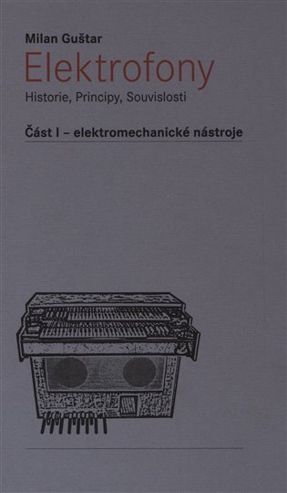 Elektrofony - Historie, Principy, Souvislosti - Milan Guštar