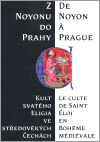 Levně Z Noyonu do Prahy. Kult svatého Eligia ve středověkých Čechách - Hana Pátková