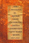Kniha Libri Civitatis II.. Rejstřík stavby děkanského kostela Nanebevzetí Panny Marie (1517-1519)