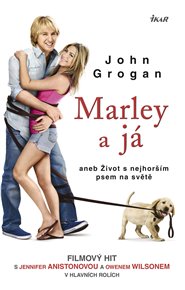 Marley a já: aneb Život s nejhorším psem na světě - John Grogan