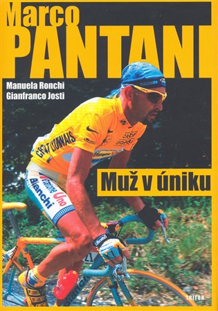 Marco Pantani   - Muž v úniku - Gianfranco Josti, Manuela Ronchi