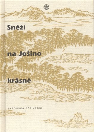 Sněží na Jošino krásné: Japonská čtyřverší - 