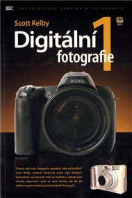 Digitální fotografie 1. - Scott Kelby