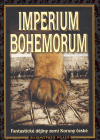 Imperium Bohemorum: Fantastické dějiny zemí Koruny české