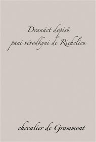 Dvanáct dopisů paní vévodkyni de Richelieu - Edmond de Grammont
