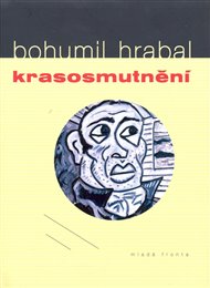 Krasosmutnění - Bohumil Hrabal