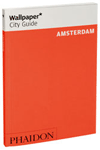 Amsterdam Wallpaper City Guide: The fast-track guide for the smart traveller