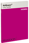 Vienna Wallpaper City Guide: The fast-track guide for the smart traveller