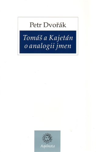 Tomáš a Kajetán o analogii jmen - Petr Dvořák