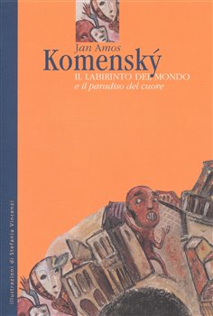 Levně Il Labirinto del Mondo e il paradiso del cuore - Jan Amos Komenský