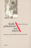 Levně Kolik příležitostí má báseň. Kapitoly z české poválečné poezie 1945-2000 - Vladimír Křivánek