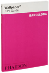 Barcelona Wallpaper City Guide: The fast-track guide for the smart traveller