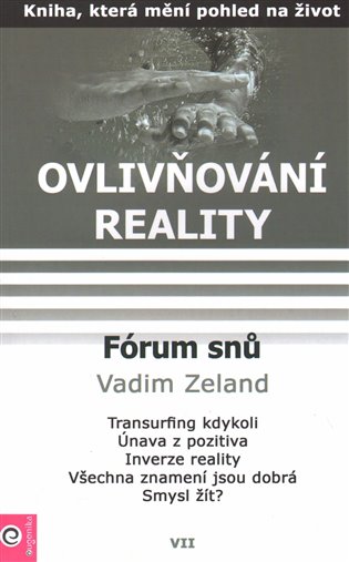 Fórum snu: Ovlivňování reality VII. - Vadim Zeland