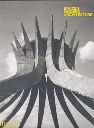 Brazil´s Modern Architecture: The most comprehensive survey and analysis of 20th-century Brazilian architecture.