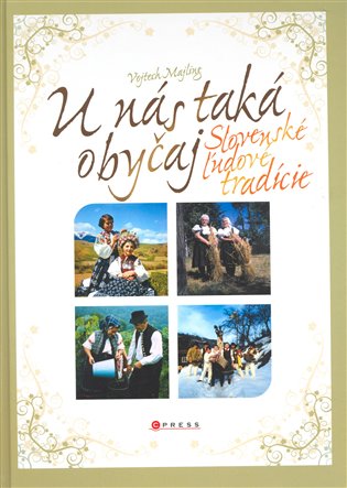 U nás taká obyčaj: Slovenské ludové tradície - Vojtěch Majling