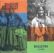 Bulletin Muzea romské kultury 13/2004