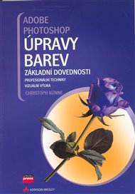 Adobe Photoshop Úpravy barev: Základní dovednosti - Christoph Künne