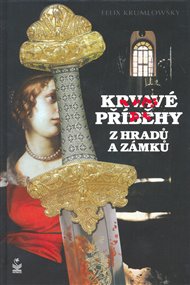 Krvavé příběhy z hradů a zámků