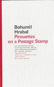 Pirouettes on a Postage Stamp - Bohumil Hrabal