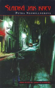 Sladká jak krev - Petra Neomillnerová