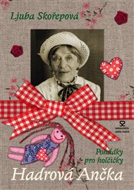 Hadrová Ančka: Pohádky pro holčičky - Ljuba Skořepová