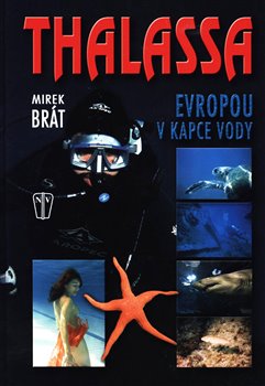Levně Thalassa - Evropou v kapce vody - Mirek Brát
