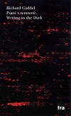 Levně Psaní v temnotě / Writing in the Dark - Richard Caddel