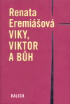 Levně Viky, Viktor a Bůh - Renata Eremiášová