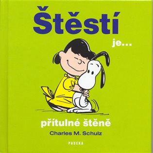 Štěstí je...přítulné štěně - Charles M. Schulz
