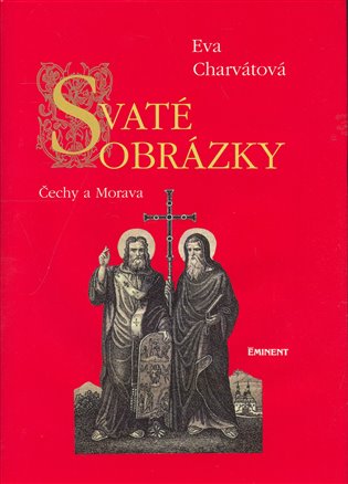 Svaté obrázky Čechy a Morava - Eva Charvátová