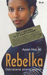Rebelka: Odvrácená strana Islámu - Ayaan Hirsi Ali