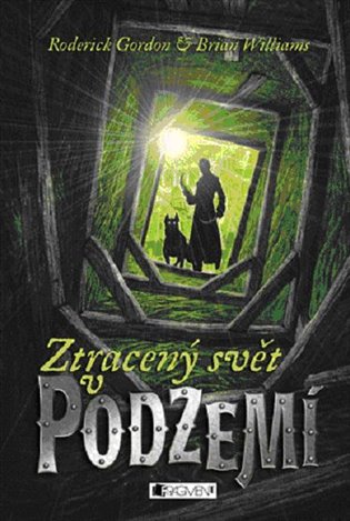 Ztracený svět v Podzemí: Podzemí 1. - Roderick Gordon, Brian Williams