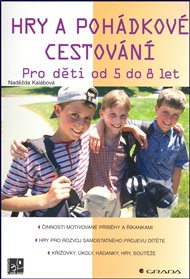Hry a pohádkové cestování: Pro děti od 5 do 8 let - Naděžda Kalábová