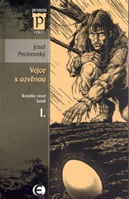 Vejce s ozvěnou: Kroniky nové Země I. - Josef Pecinovský