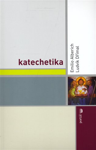 Katechetika - Emilio Alberich, Ludvík Dřímal