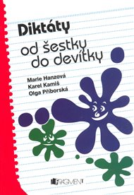 Diktáty od šestky do devítky - Marie Hanzová, Karel Kamiš, Olga Příborská