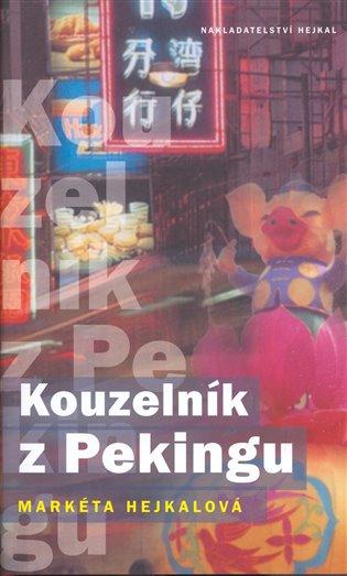 Kouzelník z Pekingu - Markéta Hejkalová