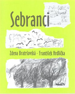 Levně Sebranci - Zdena Bratršovská, František Hrdlička