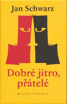 Levně Dobré jitro, přátelé - Jan Schwarz